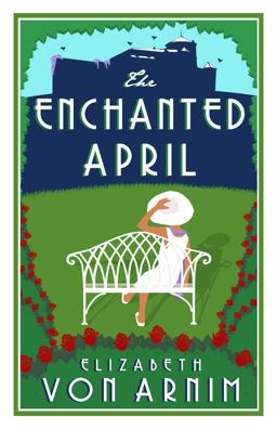 Enchanted April Annotated Edition  9781847497215 Front Cover