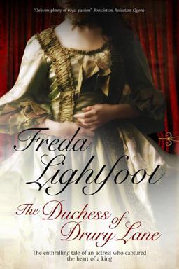 The Duchess of Drury Lane The Enthralling Tale of an Actress who Captured The Heart of a King  9781847514646 Front Cover