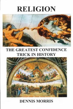RELIGION the Greatest Confidence Trick in History
