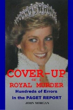 Cover-up of a Royal Murder: Hundreds of Errors in the Paget Report