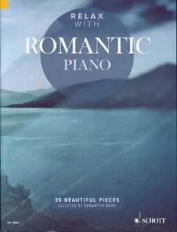 Relax With Romantic Piano: 35 Beautiful Pieces  9781847613998 Front Cover