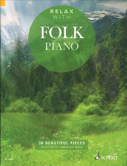 Relax With Folk Piano: 38 Beautiful Pieces  9781847614001 Front Cover