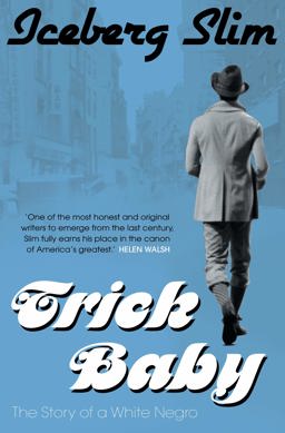 Trick Baby: the Story of a White Negro  9781847674319 Front Cover