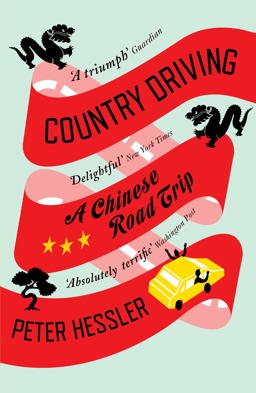 Country Driving Three Journeys Across a Changing China  9781847674371 Front Cover