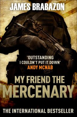 My Friend the Mercenary A Memoir  9781847674418 Front Cover