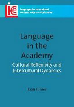 Language in the Academy Cultural Reflexivity and Intercultural Dynamics  9781847693228 Front Cover