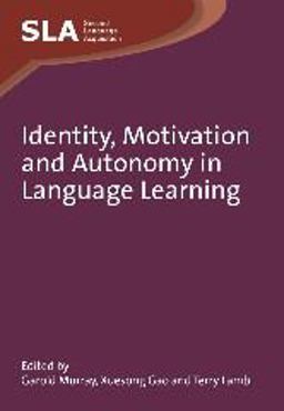 Identity, Motivation and Autonomy in Language Learning  9781847693730 Front Cover