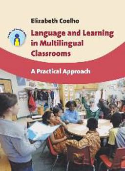 Language and Learning in Multilingual Classrooms A Practical Approach  9781847697196 Front Cover