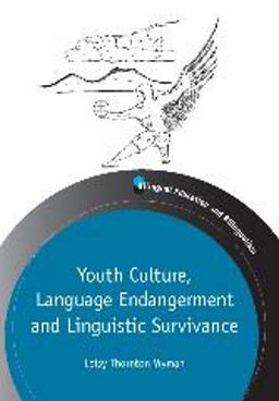 Youth Culture, Language Endangerment and Linguistic Survivance  9781847697394 Front Cover