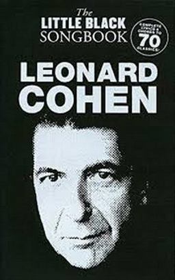 Leonard Cohen Complete Lyrics and Chords to 70 Classics!  9781847727152 Front Cover