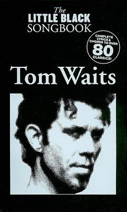 Tom Waits Little Black Songbook  9781847729866 Front Cover