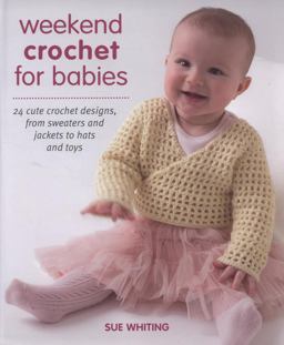 Weekend Crochet for Babies