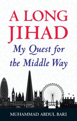 Long Jihad My Quest for the Middle Way  9781847741172 Front Cover