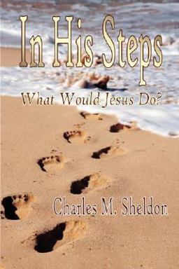 In His Steps - What Would Jesus Do?