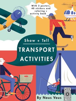 Show + Tell: Transportation Activities With 3 Posters, 40 Stickers, and Coloring + Activity Book 1st 2017 9781847807762 Front Cover