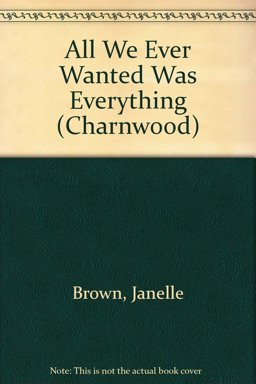 All We Ever Wanted Was Everything