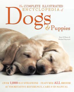The Complete Illustrated Encyclopedia of Dogs and Puppies