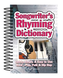 Songwriter's Rhyming Dictionary Quick, Simple and Easy to Use; Rock, Pop, Folk and Hip Hop  9781847867186 Front Cover
