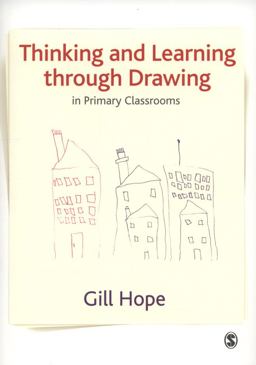 Thinking and Learning Through Drawing In Primary Classrooms  9781847870407 Front Cover