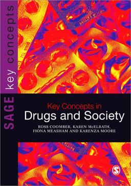 Key Concepts in Drugs and Society  9781847874856 Front Cover