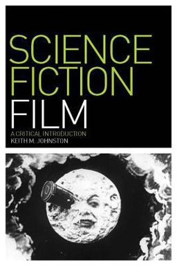 Science Fiction Film A Critical Introduction  9781847884763 Front Cover