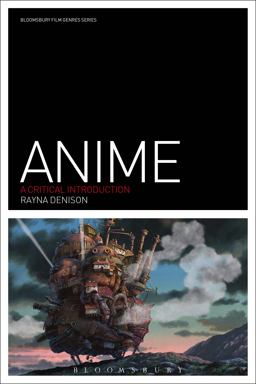 Anime A Critical Introduction  9781847884794 Front Cover