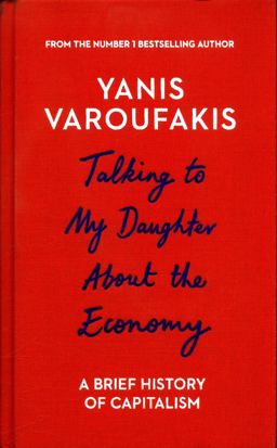 Talking to My Daughter about the Economy: a Brief History of Capitalism  9781847924445 Front Cover