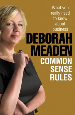 Common Sense Rules What You Really Need to Know about Business  9781847940278 Front Cover