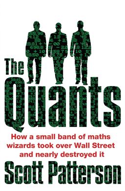 Quants The Maths Geniuses Who Brought down Wall Street  9781847940599 Front Cover