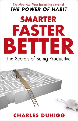 Smarter Faster Better The Secrets of Being Productive  9781847947437 Front Cover