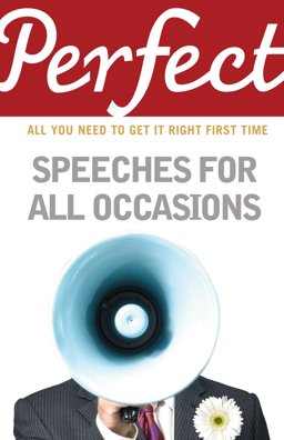 Perfect Speeches for All Occasions  9781847947710 Front Cover