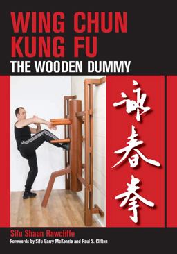 Wing Chun Kung Fu The Wooden Dummy  9781847970268 Front Cover