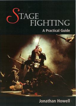 Stage Fighting A Practical Guide  9781847970466 Front Cover