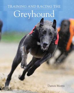 Training and Racing the Greyhound  9781847971043 Front Cover