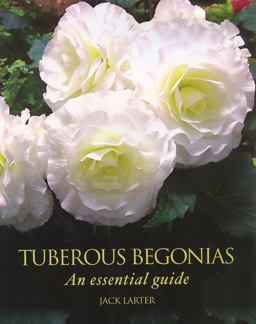 Tuberous Begonias An Essential Guide  9781847972316 Front Cover