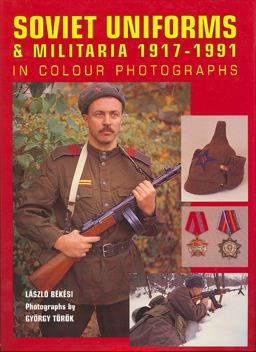 Soviet Uniforms and Militaria 1917 - 1991 in Colour Photographs  9781847972606 Front Cover
