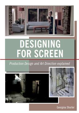 Designing for Screen Production Design and Art Direction Explained  9781847973849 Front Cover
