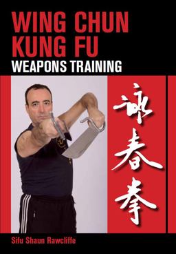 Wing Chun Kung Fu Weapons Training  9781847973887 Front Cover