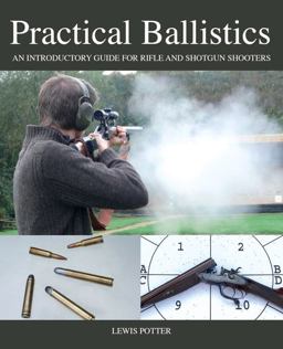 Practical Ballistics An Introductory Guide for Rifle and Shotgun Shooters  9781847977373 Front Cover