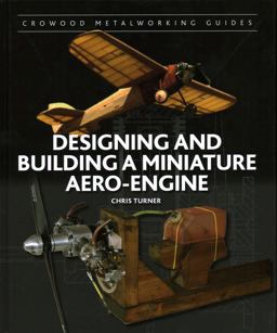 Designing and Building a Miniature Aero-Engine Designing and Building a Miniature Aero-Engine