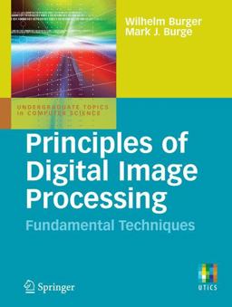 Principles of Digital Image Processing Fundamental Techniques  9781848001909 Front Cover