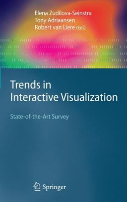 Trends in Interactive Visualization State-of-the-Art Survey  9781848002685 Front Cover