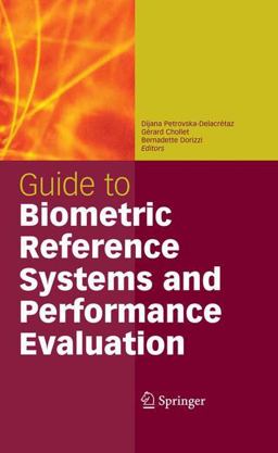 Guide to Biometric Reference Systems and Performance Evaluation Guide to Biometric Reference Systems and Performance Evaluation
