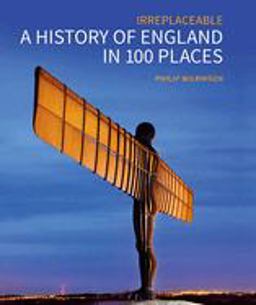 History of England in 100 Places Irreplaceable  9781848025097 Front Cover