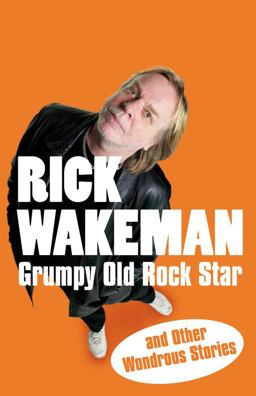 Grumpy Old Rock Star And Other Wondrous Stories  9781848090057 Front Cover