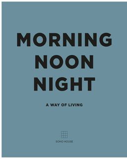 Morning Noon Night A Way of Living  9781848094789 Front Cover