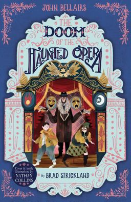 The Doom of the Haunted Opera - the House with a Clock in Its Walls 6