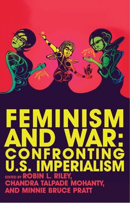 Feminism and War Confronting US Imperialism  9781848130197 Front Cover