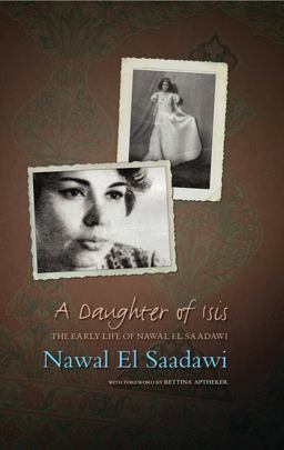Daughter of Isis The Early Life of Nawal el Saadawi, in Her Own Words 2nd 9781848132320 Front Cover