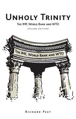 Unholy Trinity The IMF, World Bank and WTO 2nd 9781848132528 Front Cover